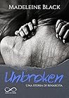 Unbroken by Madeleine Black