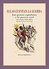 Ellas cuentan la guerra: Las poetas españolas y la Guerra Civil (Antología, 1936-2013)
