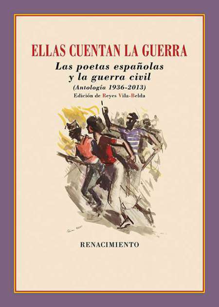 Ellas cuentan la guerra: Las poetas españolas y la Guerra Civil (Antología, 1936-2013)