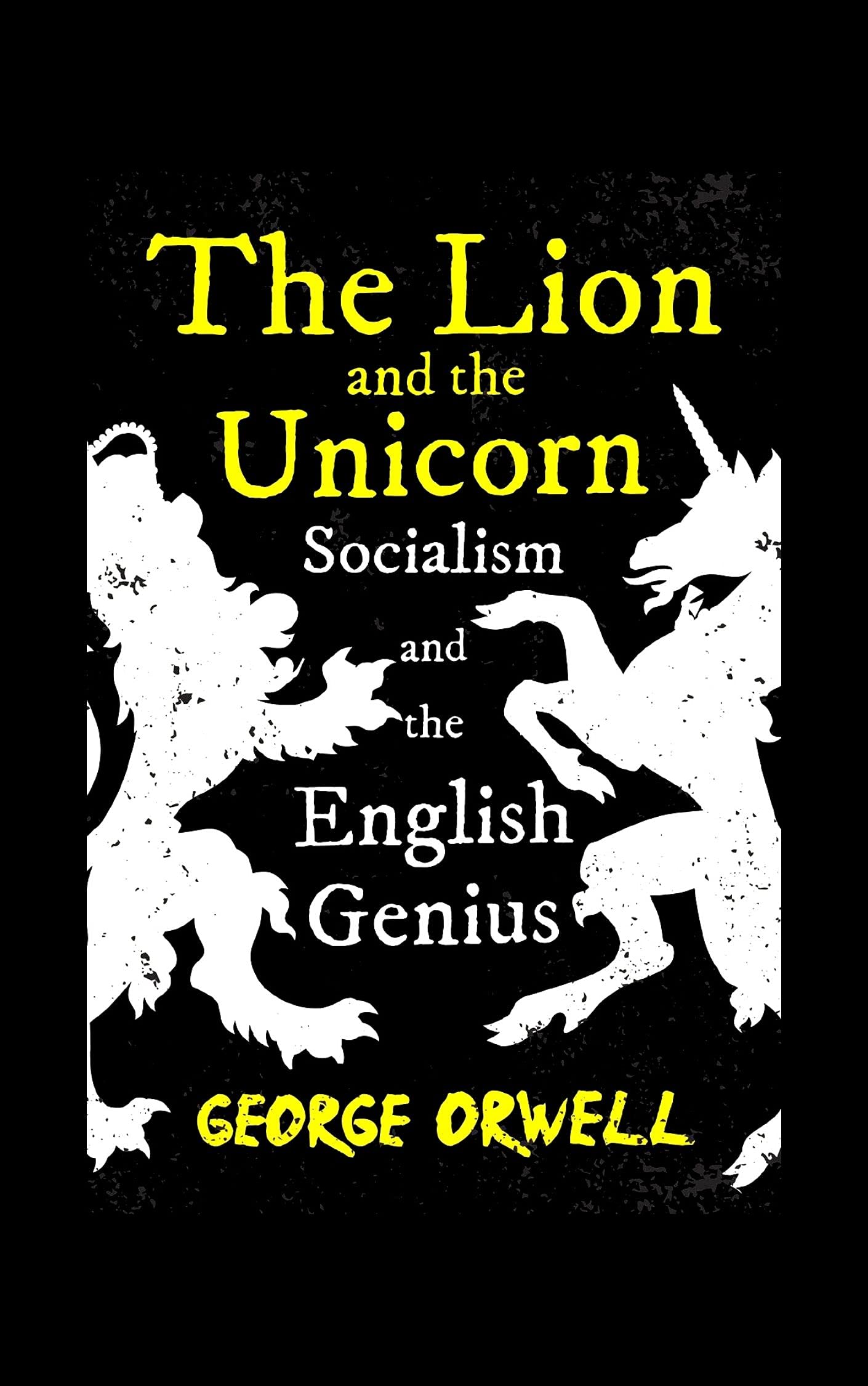 The Lion and the Unicorn: Socialism and the English Genius