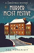 Murder Most Festive (Christmas Mystery, #1)