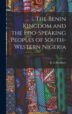 The Benin Kingdom and the Edo-speaking Peoples of South-western Nigeria (Hardcover)