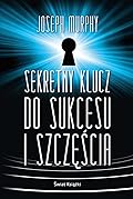 Sekretny klucz do sukcesu i szczęścia