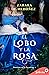 El lobo y la rosa (Destinos...