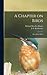 A Chapter on Birds: Rare Br...