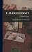 F. M. Dostoevsky: Dualism and Synthesis of the Human Soul