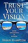 Trust Your Vision: Your Greatness Is Within