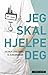 Jeg skal hjelpe deg. En sykepleiers farvel til eldreomsorgen. by Vigdis J. Reisæter