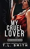 My Cruel Lover by T.L.  Smith