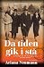 Da tiden gik i stå by Ariana Neumann Da tiden gik i stå by Ariana Neumann