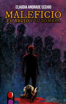 Portada de Maleficio El Brujo y su Sombra, de Claudia Andrade Ecchio
