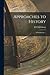 Approaches to History by H P R Finberg