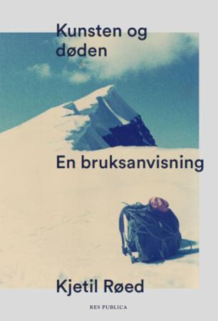 Kunsten og døden. En bruksanvisning.