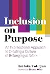 Book cover for Inclusion on Purpose: An Intersectional Approach to Creating a Culture of Belonging at Work
