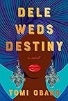 Dele Weds Destiny by Tomi Obaro