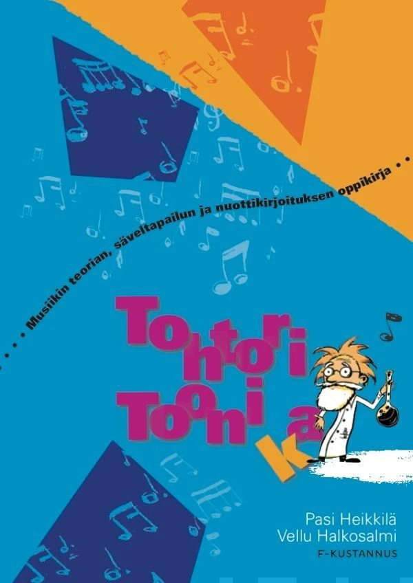 Tohtori Toonika: Musiikin teorian, säveltapailun ja nuottikirjoituksen oppikirja (Paperback)