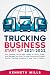 Trucking Business Start-Up 2021-2022 by Kenneth Mills