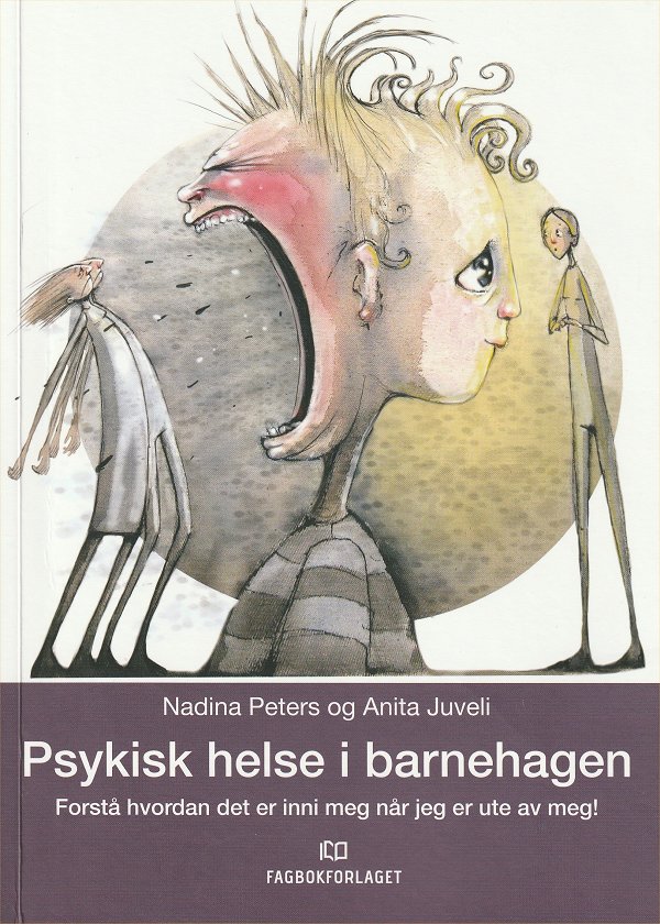 Psykisk helse i barnehagen - Forstå hvordan det er inni meg når jeg er ute av meg!
