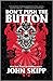 Don't Push the Button by John Skipp Don't Push the Button by John Skipp