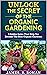 Unlock the secret of the organic gardening by James  Roman