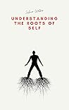 Understanding the Roots of Self