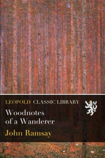 Woodnotes of a Wanderer