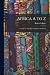 Africa A to Z; a Guide for Travelers--armchair and Actual by Robert S. Kane