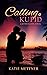 Calling Kupid (Kupid's Cove...