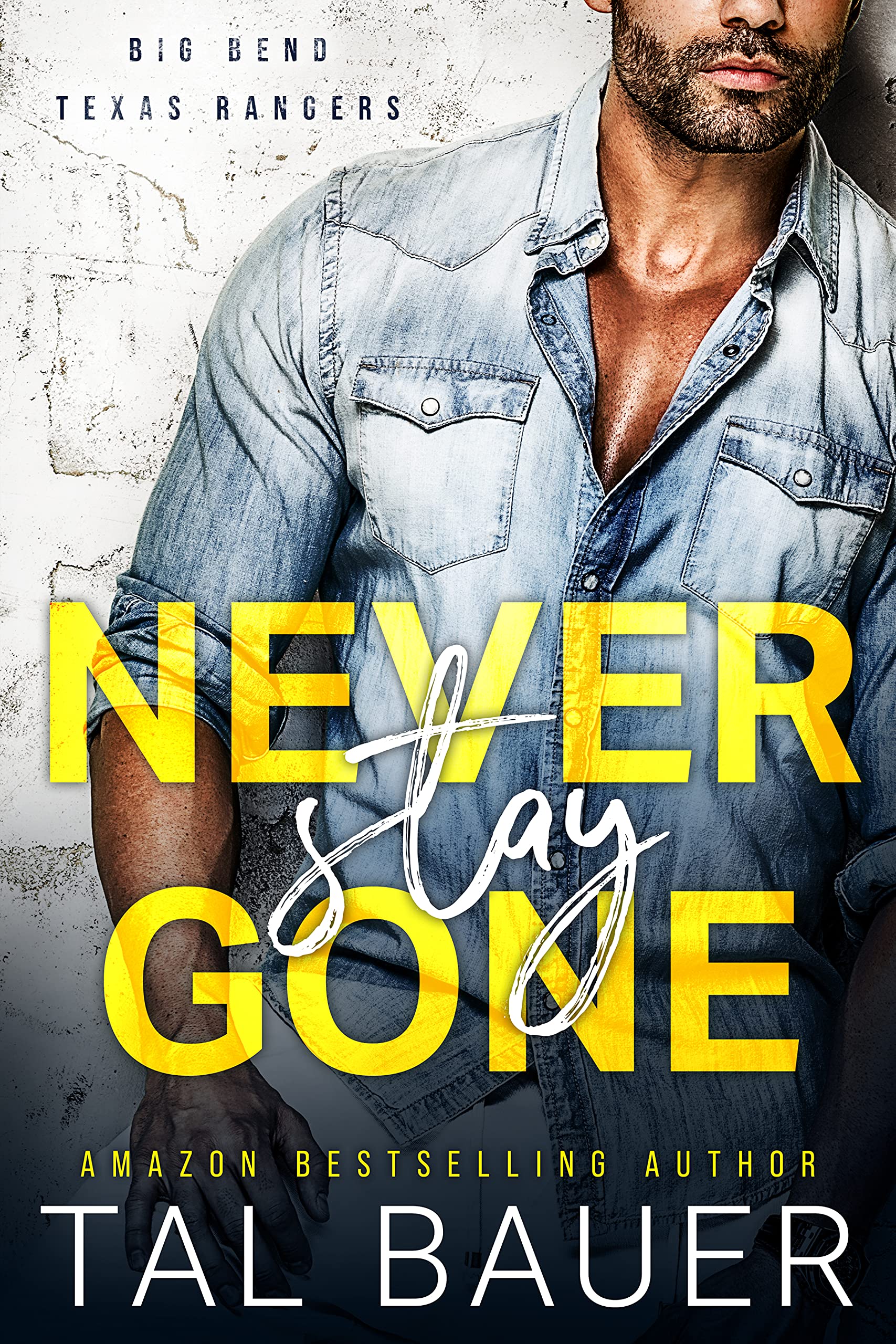 Never Stay Gone (Big Bend Texas Rangers, #1)