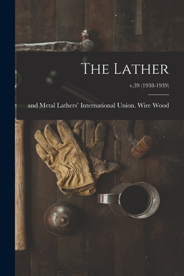 The Lather; v.39 (1938-1939)