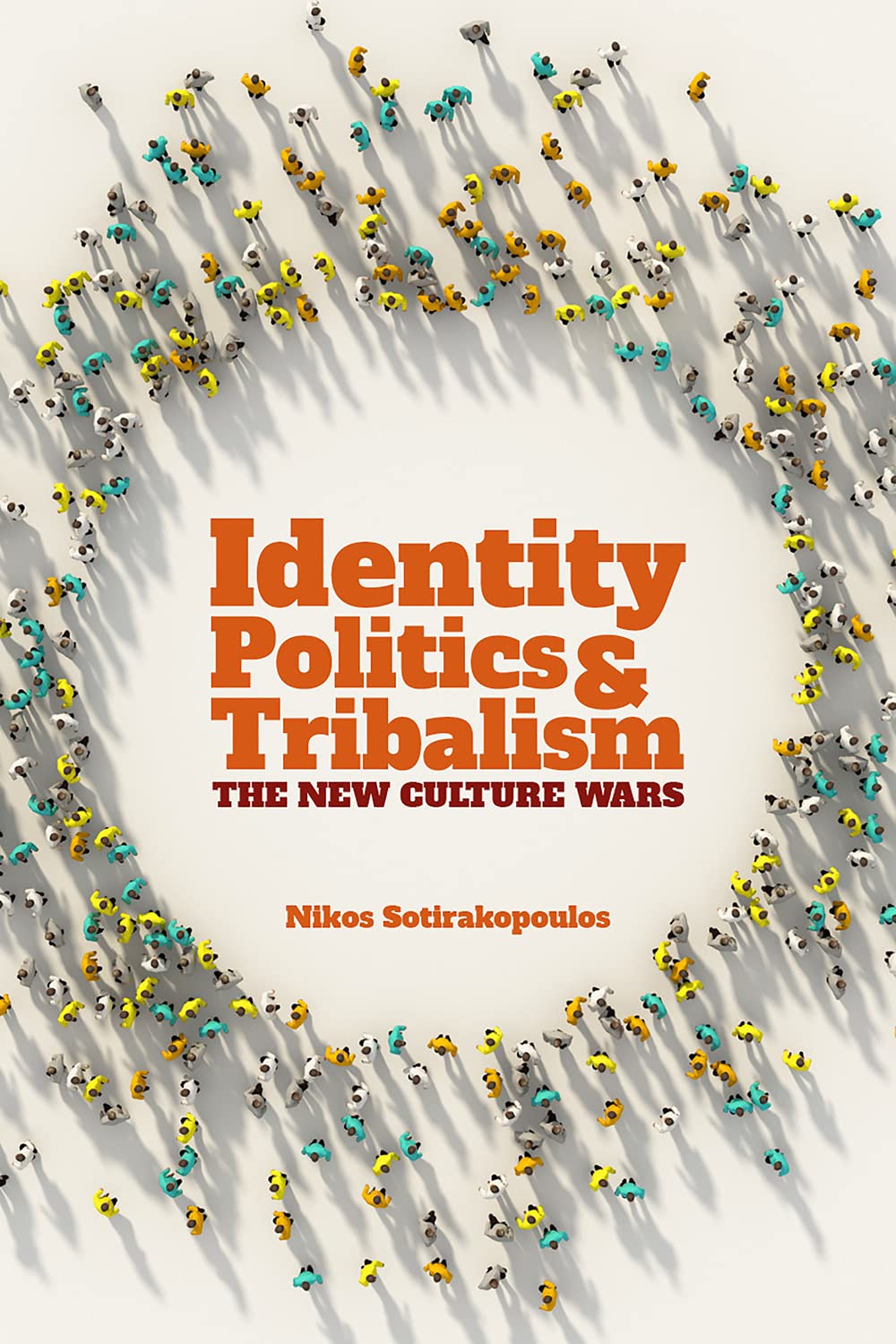 Identity Politics and Tribalism: The New Culture Wars (Societas Book 74)