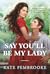 Say You'll Be My Lady by Kate Pembrooke Say You'll Be My Lady by Kate Pembrooke