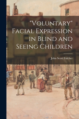 "Voluntary" Facial Expression in Blind and Seeing Children