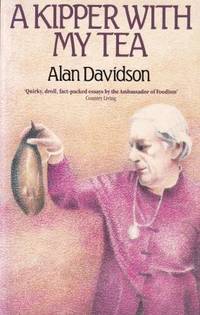 A Kipper With My Tea: Selected Food Essays