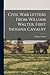 Civil War Letters From William Walter, First Indiana Cavalry by William Walter