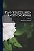 Plant Succession and Indica...