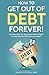 How to Get Out of Debt: Tak...