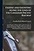 Fishing and Shooting Along the Lines of the Canadian Pacific Railway: in the Provinces of Ontario, Quebec, British Columbia, the Maritime Provinces, ... State of Maine / Issued by the Passenger...