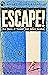 Escape! True Stories of "Es...