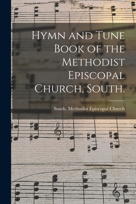 Hymn and Tune Book of the Methodist Episcopal Church, South. (Paperback)
