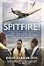 Spitfire!: The Full Story of a Unique Battle of Britain Fighter Squadron