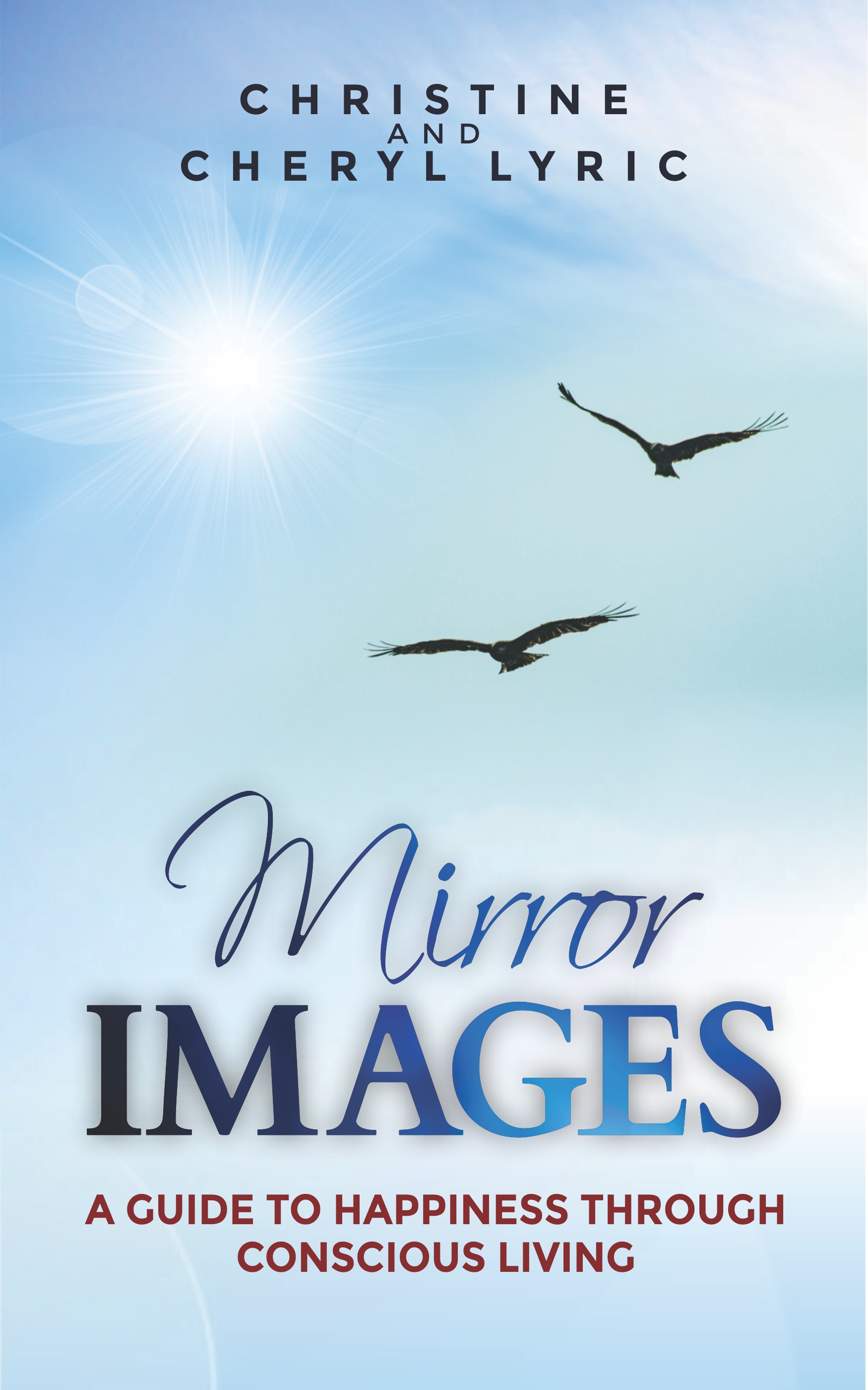 Mirror Images: A Guide to Happiness Through Conscious Living