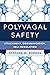 Polyvagal Safety: Attachment, Communication, Self-Regulation (Norton Series on Interpersonal Neurobiology)