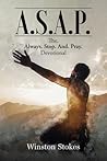 A.S.A.P.: The. Always. Stop. And. Pray. Devotional