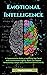 Emotional Intelligence: A Comprehensive Guide to Improving Your Social Skills and Emotional Agility. Boost Your Happier Relationships, People Skills, Emotional Control and EQ