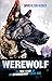 Werewolf: The True Story of...