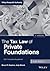The Tax Law of Private Foun...