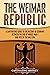 The Weimar Republic: A Captivating Guide to the History of Germany Between the End of World War I and Rise of the Nazi Era (Exploring Germany’s Past)