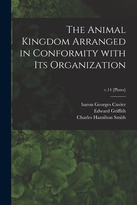 The Animal Kingdom Arranged in Conformity With Its Organization, Volume 14 [Plates] (Paperback)