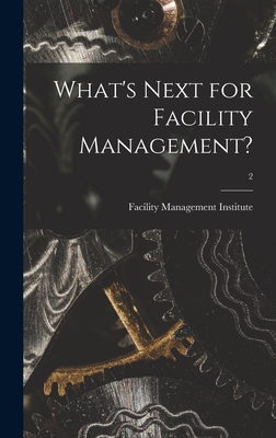 What's Next for Facility Management?; 2